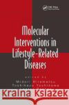 Molecular Interventions in Lifestyle-Related Diseases Midori Hiramatsu Toshikazu Yoshikawa 9780367391683 CRC Press