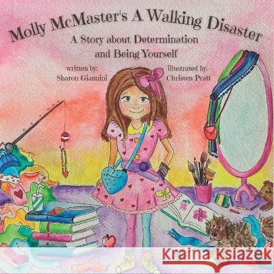 Molly McMaster's A Walking Disaster: A Story about Determination and Being Yourself Christen Pratt Sharon Giannini  9781735144023 Just Imagine Books - książka