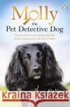 Molly the Pet Detective Dog: The true story of one amazing dog who reunites missing cats with their families Colin Butcher 9780241371770 Penguin Books Ltd