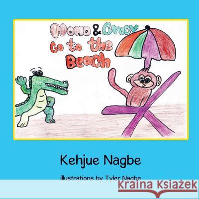 Momo & Crocy: Go to the Beach Kehjue Nagbe 9781491888285 Authorhouse - książka