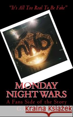 Monday Night Wars: A Fans Side of the Story G. G. Conte Michelle Brown 9781540762658 Createspace Independent Publishing Platform - książka