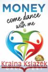 Money, Come Dance With Me Gale West 9781737634409 Best Seller Publishing, LLC