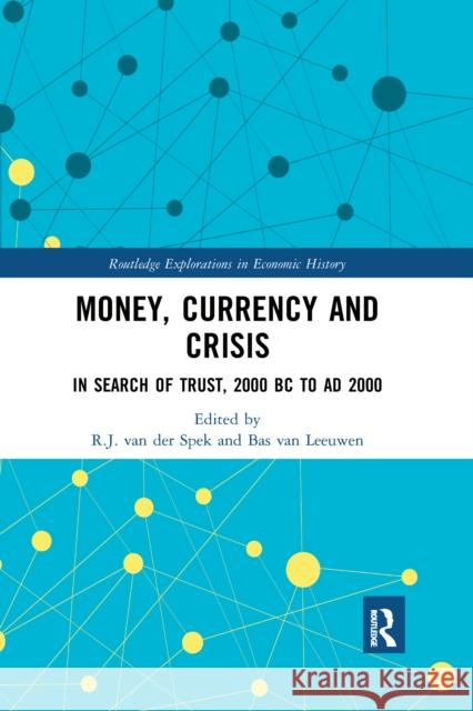 Money, Currency and Crisis: In Search of Trust, 2000 BC to Ad 2000 R. J. Va Bas Va 9780367666637 Routledge - książka