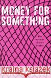 Money for Something: The memoir of a sex worker Mia (Author) Walsch 9781789463354 John Blake Publishing Ltd