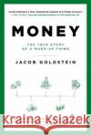 Money: The True Story of a Made-Up Thing Jacob Goldstein 9780316417204 Hachette Books