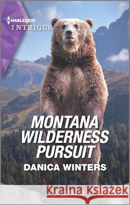 Montana Wilderness Pursuit Danica Winters 9781335582195 Harlequin Intrigue - książka