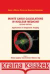 Monte Carlo Calculations in Nuclear Medicine: Applications in Diagnostic Imaging Michael Ljungberg Sven-Erik Strand Michael a. King 9780367865429 CRC Press