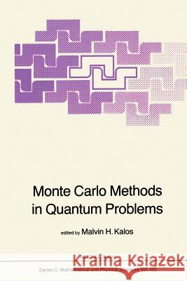 Monte Carlo Methods in Quantum Problems M. H. Kalos   9789400963863 Springer - książka