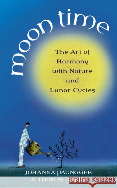 Moon Time: The Art of Harmony with Nature and Lunar Cycles Thomas Poppe 9781844133000 Vintage Publishing - książka