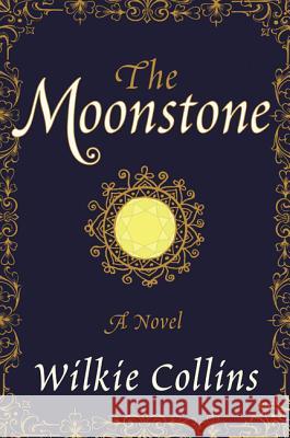 Moonstone PB Wilkie Collins 9780062227317 Bourbon Street Books - książka