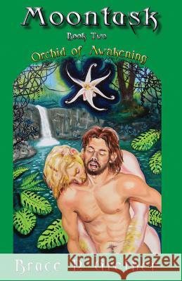 Moontusk: Book 2: Orchid of Awakening: A tale of Sexual and Spiritual discovery Grether, Bruce P. 9781542464710 Createspace Independent Publishing Platform - książka