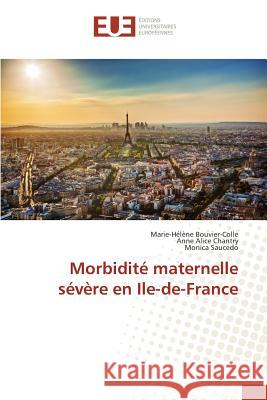 Morbidité Maternelle Sévère En Ile-De-France Sans Auteur 9783841671707 Editions Universitaires Europeennes - książka