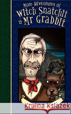 More Adventures of Witch Snatchitt and MR Grabbit Jim Gore 9781844019472 New Generation Publishing - książka