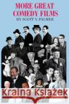 More Great Comedy Films Scott V. Palmer 9781088026328 Cypress Hills Press
