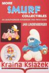 More Smurf(r) Collectibles: An Unauthorized Handbook & Price Guide Lindenberger, Jan 9780764304088 Schiffer Publishing