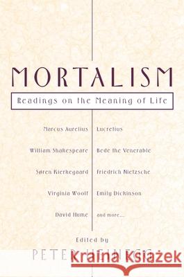Mortalism: Readings on the Meaning of Life Peter Heinegg Marcus Aurelius William Shakespeare 9781591020424 Prometheus Books - książka
