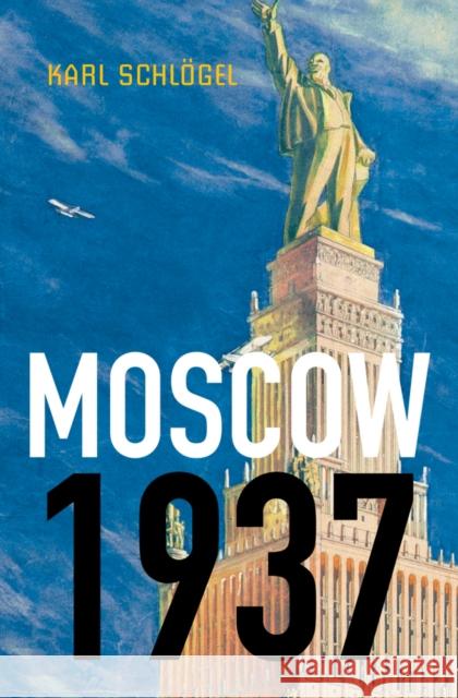 Moscow, 1937 Schlögel, K 9780745650777 John Wiley & Sons - książka