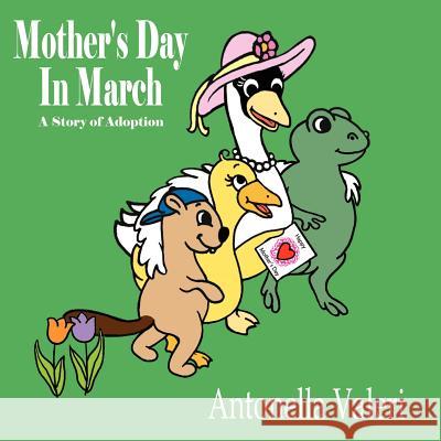 Mother's Day In March: A Story of Adoption Valeri, Antonella 9781425910716 Authorhouse - książka