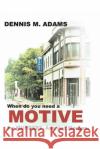Motive Dennis M. Adams 9781953610232 Nfb Publishing