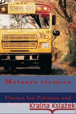 Motoare Termice Dr Florian Ion Tiberiu Petrescu 9781480204881 Createspace - książka