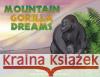 Mountain Gorilla Dreams Kristen Halverson Tatiana Kutsachenko 9781088065488 Kristen Halverson