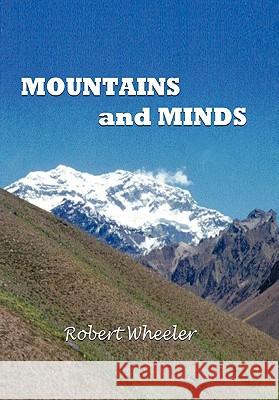 Mountains and Minds Robert Wheeler 9781453580608 Xlibris Corporation - książka