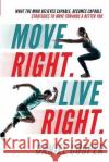 Move Right. Live Right.: What the mind believes capable, becomes capable: Strategies to move towards a better you Daniel Joel Craik Cooper 9780645554915 Move Right Ep