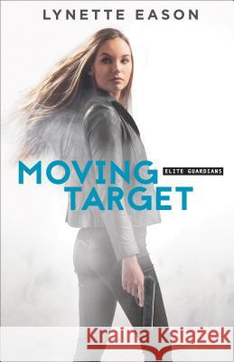 Moving Target Lynette Eason 9780800728540 Fleming H Revell Co - książka