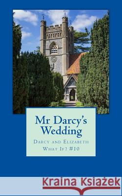 Mr Darcy's Wedding: Darcy and Elizabeth What If? #10 Lang, Jennifer 9781517379322 Createspace - książka
