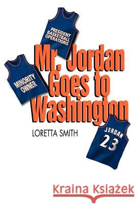 Mr. Jordan Goes To Washington Loretta Smith 9780595213771 Writers Club Press - książka