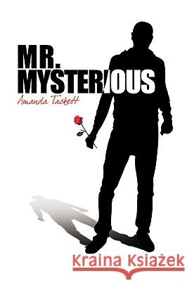 Mr. Mysterious Amanda Tackett 9781441536327 Xlibris Corporation - książka