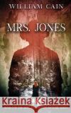 Mrs. Jones: Book 1 of the Adelaide Henson Mystery Series William Cain 9781072239543 Independently Published