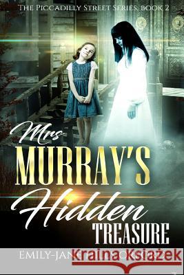 Mrs. Murray's Hidden Treasure Emily-Jane Hill 9781944056957 Tell-Tale Publishing Group, LLC - książka
