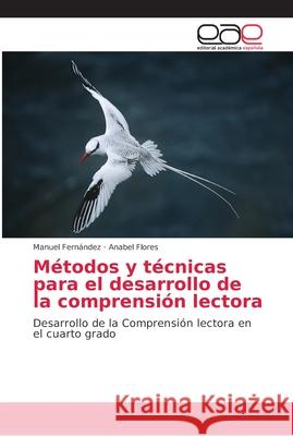 Métodos y técnicas para el desarrollo de la comprensión lectora Fernández, Manuel 9786202148603 Editorial Académica Española - książka