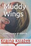 Muddy Wings: A Poetic Collection of Thoughts Shandle Chapman 9780578468631 R. R. Bowker