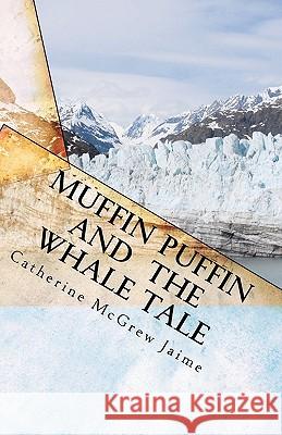 Muffin Puffin and the Whale Tale: Book 5 in the Horsey and Friends Series Catherine McGrew Jaime 9781453852590 Createspace - książka