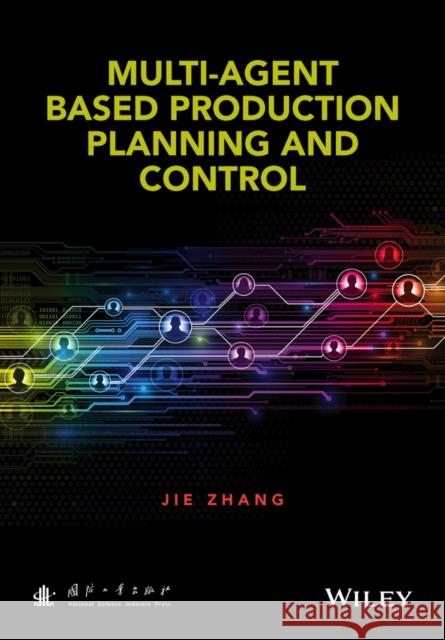 Multi-Agent-Based Production Planning and Control Zhang, Jie 9781118890066 John Wiley & Sons - książka
