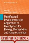 Multifaceted Development and Application of Biopolymers for Biology, Biomedicine and Nanotechnology Pradip Kumar Dutta Joydeep Dutta 9783662510506 Springer
