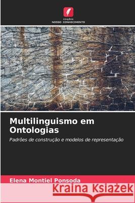 Multilinguismo em Ontologias Elena Montiel Ponsoda 9786203021998 Edicoes Nosso Conhecimento - książka