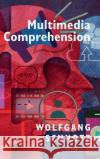 Multimedia Comprehension Wolfgang (University of Koblenz-Landau) Schnotz 9781009303217 Cambridge University Press
