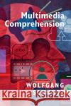 Multimedia Comprehension Wolfgang (University of Koblenz-Landau) Schnotz 9781009303231 Cambridge University Press