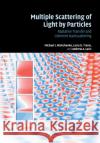 Multiple Scattering of Light by Particles: Radiative Transfer and Coherent Backscattering Mishchenko, Michael I. 9780521158015 Cambridge University Press