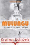 Mulungu: Lendas, Contos e Causos Barbosa, Cassya 9781539658580 Createspace Independent Publishing Platform