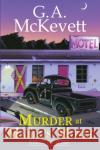 Murder at Mabel's Motel G. A. McKevett 9781496729071 Kensington Publishing Corporation