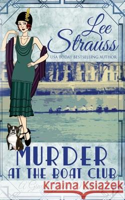 Murder at the Boat Club: a cozy historical 1920s mystery Strauss, Lee 9781774090275 La Plume Press - książka