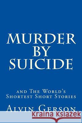 Murder by Suicide MR Alvin Gerson MR Alvin Gerson 9781481295987 Createspace - książka