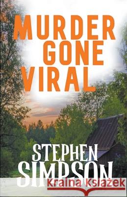 Murder Gone Viral Stephen Simpson 9781393921431 Fiction for the Soul - książka