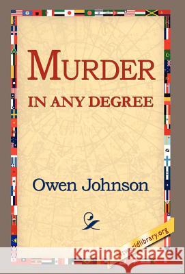 Murder in Any Degree Owen Johnson 9781421803760 1st World Library - książka