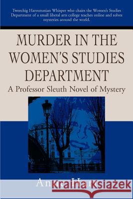 Murder in the Women's Studies Department: A Professor Sleuth Novel of Mystery Hart, Anne 9780595218592 Mystery and Suspense Press - książka