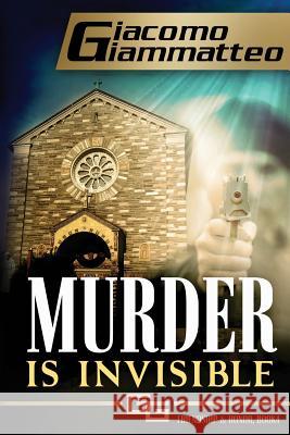 Murder Is Invisible Giacomo Giammatteo 9781940313320 Inferno Publishing Company - książka